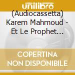 (Audiocassetta) Karem Mahmoud - Et Le Prophet Is Beautiful cd
