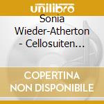 Sonia Wieder-Atherton - Cellosuiten Nr. 3 & 4 cd