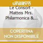 Le Consort - Matteis Mrs. Philarmonica & Purcell: Philarmonica cd