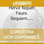 Herve Niquet: Faure. Requiem. Gounod. Messe De Clovis cd