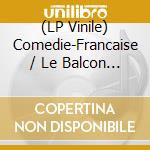 (LP Vinile) Comedie-Francaise / Le Balcon Maxime Pascal - Weill Brecht & Hauptmann: L'Opera De Quat'sous vinile