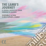 Ensemble Altera / Christopher Lowrey: The Lamb's Journey (A Global Narrative From Gibbons To Barber) cd