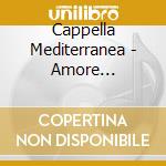 Cappella Mediterranea - Amore Siciliano cd musicale