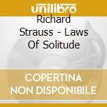 Richard Strauss - Laws Of Solitude cd