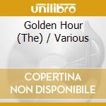 Golden Hour (The) / Various cd