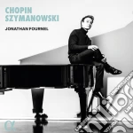 Jonathan Fournel: Chopin & Szymanowski cd