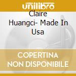 Claire Huangci- Made In Usa cd