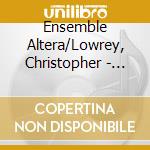 Ensemble Altera/Lowrey, Christopher - Dazzling Light cd