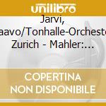 Jarvi, Paavo/Tonhalle-Orchester Zurich - Mahler: Symphonie Nr. 5 cd