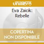 Eva Zaicik: Rebelle cd