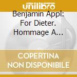 Benjamin Appl: For Dieter. Hommage A Dietrich Fischer-Dieskau (Cd+Book) cd
