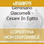 Geminiano Giacomelli - Cesare In Egitto cd