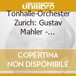Tonhalle-Orchester Zurich: Gustav Mahler - Symphony No. 1 cd