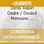 Denis Raisin Dadre / Doulce Memoire: Orlando Di Lasso / Lodovico Agostini - Lagrime Di San Pietro cd