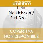Felix Mendelsson / Juri Seo - Nui cd