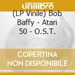 (LP Vinile) Bob Baffy - Atari 50 - O.S.T. vinile