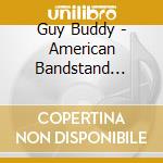 Guy Buddy - American Bandstand Vol.2 cd musicale di Guy Buddy