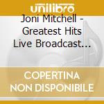 Joni Mitchell - Greatest Hits Live Broadcast Collection cd