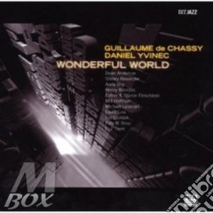 Guillaume De Chassy And Yvinec - Wonderful World cd musicale di DE CHASSY GUILLAUME