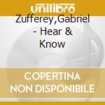 Zufferey,Gabriel - Hear & Know cd musicale di Zufferey,Gabriel
