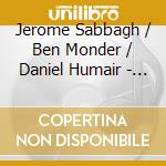 Jerome Sabbagh / Ben Monder / Daniel Humair - I Will Follow You cd