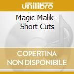 Magic Malik - Short Cuts cd musicale di Magic Malik