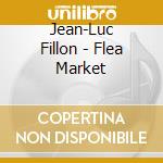 Jean-Luc Fillon - Flea Market cd
