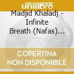 Madjid Khaladj - Infinite Breath (Nafas) Persian Art Percussion cd musicale di Madjid Khaladj
