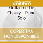 Guillaume De Chassy - Piano Solo cd