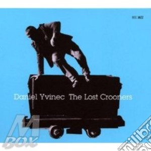 Daniel Yvinec - The Lost Crooners cd musicale di YVINEC DANIEL