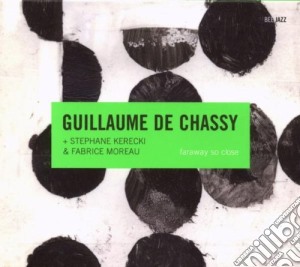 Guillaume De Chassy - Faraway So Close cd musicale di Guillaume de chassy