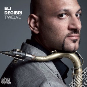 Eli Degibri - Twelve cd musicale di Eli Degibri