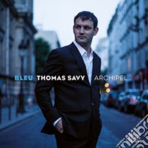 Savy Thomas - Bleu Thomas Savy - Archipel 2 cd musicale di Savy Thomas