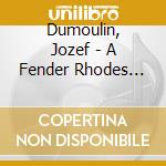 Dumoulin, Jozef - A Fender Rhodes Solo cd