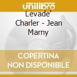 Levade' Charler - Jean Marny cd musicale di Levade' Charler