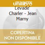 Levade' Charler - Jean Marny cd