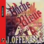 Jacques Offenbach - Barbe Bleue (2 Cd) cd