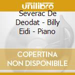 Severac De Deodat - Billy Eidi - Piano cd