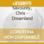Savourey, Chris - Dreamland cd
