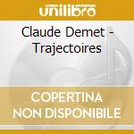 Claude Demet - Trajectoires cd