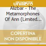 Alizbar - The Metamorphones Of Ann (Limited D cd