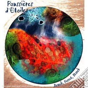 Poussieres D'etoiles - Svasck, Perret, Starck cd musicale di D'etoiles Poussieres
