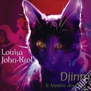 Louisa John-krol - Djinn - Le Mystere Des Chats cd musicale di Louisa John-krol