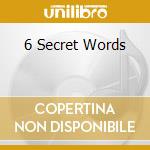 6 Secret Words cd musicale di CAPRICE