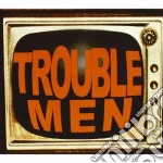 Trouble Men - Trouble Men On