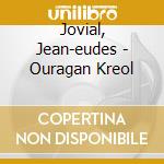 Jovial, Jean-eudes - Ouragan Kreol cd