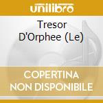 Tresor D'Orphee (Le) cd musicale di Henry/boesse Du mont