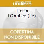 Tresor D'Orphee (Le) cd