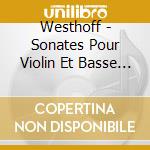 Westhoff - Sonates Pour Violin Et Basse Continue - Plantier cd musicale di Westhoff