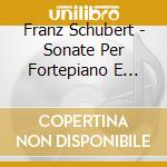 Franz Schubert - Sonate Per Fortepiano E Violin cd